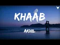 KHAAB [Lyrics] - AKHIL