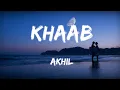 Download Lagu KHAAB [Lyrics] - AKHIL