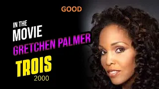 trois 2000 the movie gretchen palmer good