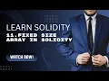 Solidity Tutorial 11 Fixed Size Array in Solidity Code With Sahil