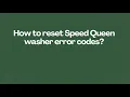 How to reset Speed Queen washer error codes