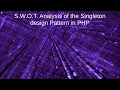 PHP Singleton Design Pattern Explained UML Diagram Code Example SWOT Analysis