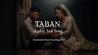 Arabic Sad Song Taban DJ Usman Bhatti Emotional Arabic Music 
