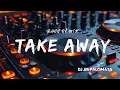 Download Lagu TAKE AWAY BASS REMIX ( DJ JM PALOMATA REMIX )