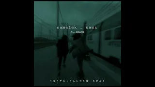 الشامي سميتك سما مبطئة بطيئ Al Shami Sametek Sama Slowed Reverb  الشامي سميتك سما مبطئة بطيئ Al Shami Sametek Sama Slowed Reverb