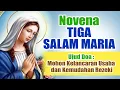Download Lagu NOVENA TIGA SALAM MARIA ( Mohon Kelancaran Usaha dan Kemudahan Rezeki ) | Doa Katolik Penuh Mukjizat