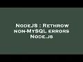NodeJS Rethrow non-MySQL errors Node js