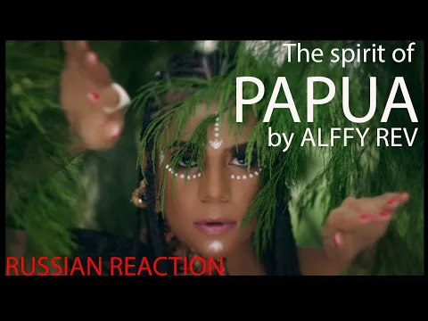 Download MP3 “The Spirit of Papua” by Alffy Rev| RUSSIAN #reaction
