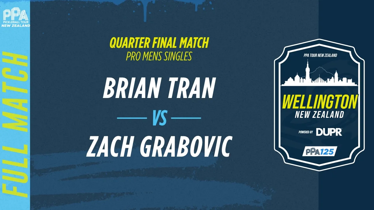 Brian Tran vs Zach Grabovic at the Wellington PPA 125 | Quarter Final Match