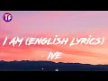 Download Lagu IVE - I AM (English Lyrics)