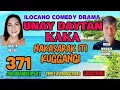 Download Lagu NAKASARAK ITI KUGGANGI#371 #unaydaytankaka #ilocanocomedydrama #jordramatipstv #jocelynoblero 