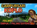 Download Lagu 1 JAM FULL CAMPURSARI KOPLO DANGDUT - CAMPURSARI JAWA FULL BASS PALING GAYENG -LEMBUT EMPUK NYAMLENG