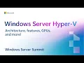 Windows Server Hyper-V architecture features GPUs and more