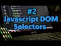 Javascript Dom - Dom Selectors