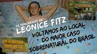 Leonice Fitz - O maior caso sobrenatural registrado por câmeras no Brasil - voltamos ao local!