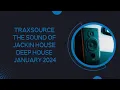 The Sound Of Jackin House - Deep House January 2024
