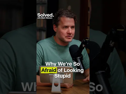 Why We’re So Afraid of Looking Stupid