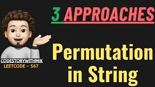 Permutation in String Multiple Approaches Clean Dry Run Leetcode 567 codestorywithMIK