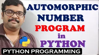 AUTOMORPHIC NUMBER PROGRAM IN PYTHON PROGRAMMING PROGRAM TO FIND AUTOMORPHIC NUMBER IN PYTHON