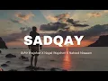 Janam Pyar Tumse Hai- Ashir Wajahat X Nayel Wajahat X Nehaal Naseem | Sadqay