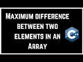 Maximum difference between two elements in an Array