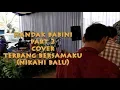 Download Lagu HANDAK BABINI PART 2 Cover TERBANG BERSAMAKU ( NIKAHI BALU) Bahasa Banjar