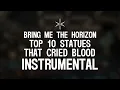 Lagu Bring Me The Horizon - Top 10 staTues tHat CriEd bloOd (Instrumental)