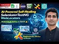 Make Selenium TestNG Framework Smarter with GenAI Self-Healing Locators AI-Powered Testing
