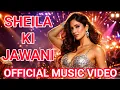 Lagu SHEILA KI JAWANI Remix 🔥 Ultimate Bollywood Party Song
