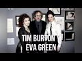 Tim Burton Y Eva Green