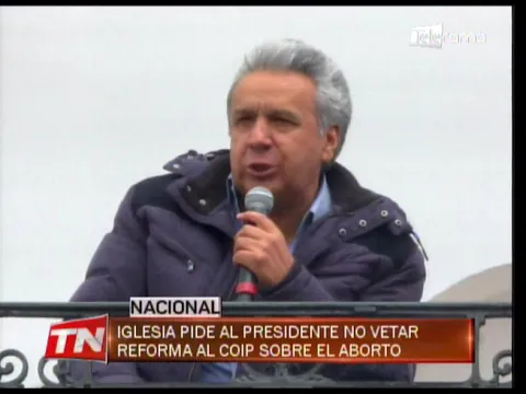 Iglesia pide al presidente no vetar reforma al COIP sobre el aborto