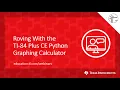 Webinar Roving With the TI-84 Plus CE Python Graphing Calculator