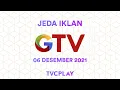 Jeda Iklan GTV HD (06 Desember 2021)