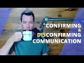 Confirming and Disconfirming Communication
