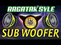 Download Lagu SUB WOOFER RAGATAK STYLE BASS BOOSTED NEW TREND DJ SPEAKER ✅