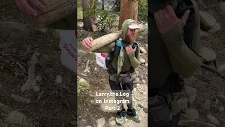 Backpacker Shawn Mahoney carrying Larry the Log on the PCT. #hiking #love #amazing
