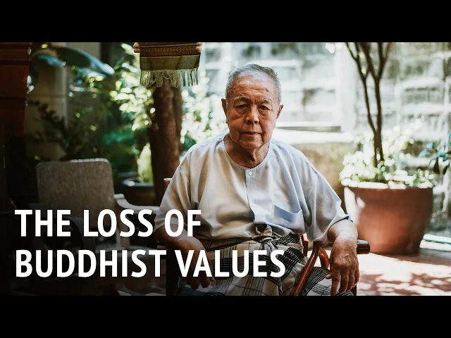 The Loss of Buddhist Values | Sulak Sivaraksa