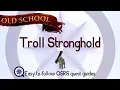 Troll Stronghold - OSRS 2007