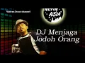 Download Lagu Dj Menjaga jodoh orang