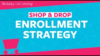 UC Berkeley L S Shop Drop Enrollment Strategy