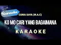 Download Lagu [Karaoke] Ko mo cari yang bagaimana - MAC Cuma saya | (Karaoke)