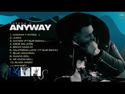 ANYWAY (Full Album) Cheema Y | Gur Sidhu | Punjabi Songs 2023