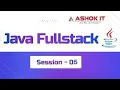 Java FullStack Session - 5 Ashok IT