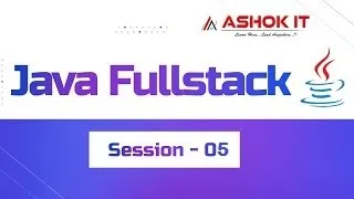 Java FullStack Session - 5 Ashok IT