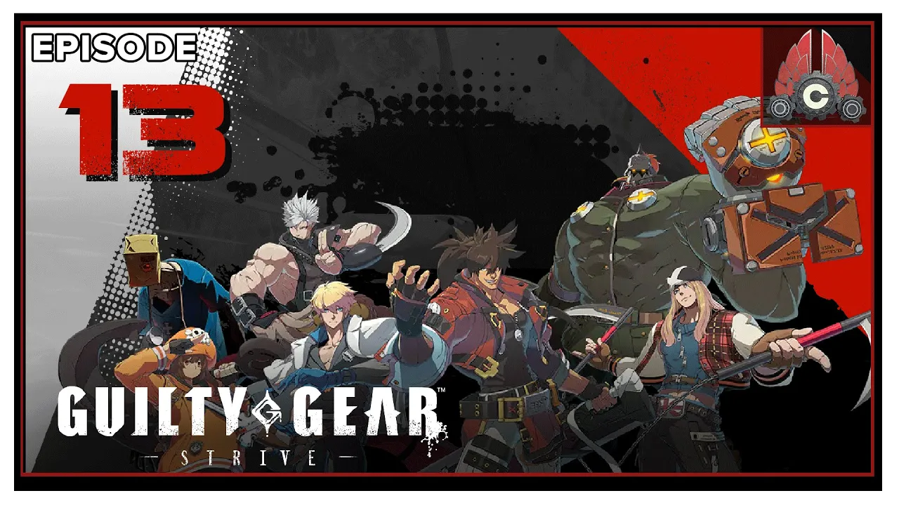 CohhCarnage Plays GUILTY GEAR STRIVE - Episode 13 CohhCarnage Plays GUILTY GEAR STRIVE - Episode 13