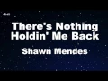 Download Lagu There's Nothing Holdin' Me Back - Shawn Mendes Karaoke 【With Guide Melody】 Instrumental