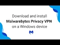 Download and install Malwarebytes Privacy VPN on a Windows device