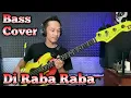 Download Lagu Di Raba Raba - Bass Cover Dhona elbass