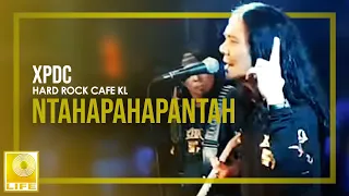 Download XPDC: Ntahapahapantah (Hard Rock Cafe KL, 9 Februari 2020) MP3