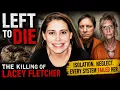 She Was Found in Her Own Filth The Tragic Case of Lacey Fletcher